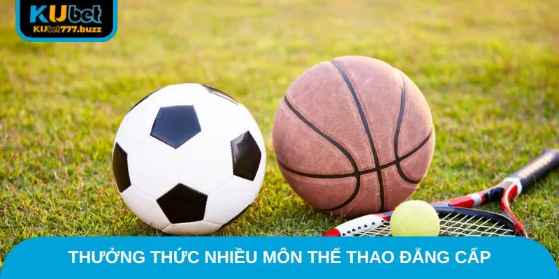 KUBET77 - KUBET777 - KUBET Thưởng thức nhiều môn thể thao đẳng cấp